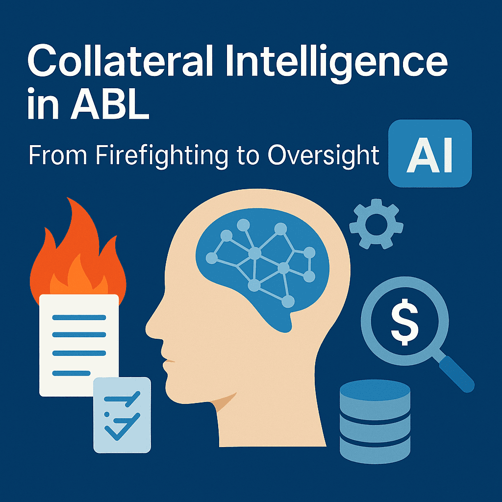 Collateral intelligence in ABL: from firefighting to oversight